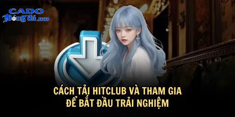 Hướng dẫn cách tải Go88 và Hitclub chính xác nhất là gì? 